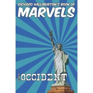 Richard Halliburton's Book of Marvels: the Occident -- Richard Halliburton